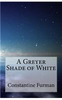 A Greyer Shade of White