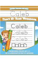 Letter Tracing for Kids Caleb Trace my Name Workbook: Tracing Books for Kids ages 3 - 5 Pre-K & Kindergarten Practice Workbook