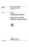 Tax Administration: Allegations of IRS Employee Misconduct