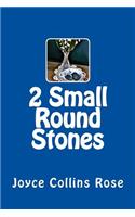 Two Small Round Stones