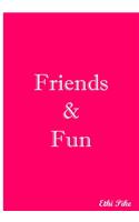 Friends & Fun