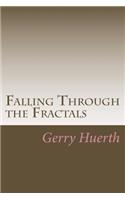 Falling Through the Fractals