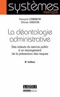 La deontologie administrative - 2e  edition