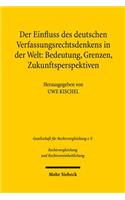Der Einfluss des deutschen Verfassungsrechtsdenkens in der Welt: Bedeutung, Grenzen, Zukunftsperspektiven