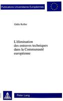 L'Élimination Des Entraves Techniques Dans La Communauté Européenne: (1260 Europaeische Hochschulschriften / European University Studie)