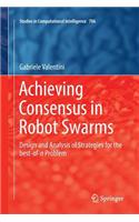 Achieving Consensus in Robot Swarms: Design and Analysis of Strategies for the Best-Of-N Problem