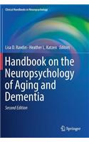 Handbook on the Neuropsychology of Aging and Dementia