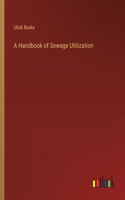 A Handbook of Sewage Utilization