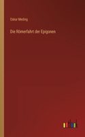Römerfahrt der Epigonen