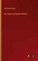 Leben und Zeitalter Menno's