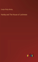 Hanley and The House of Lechmere