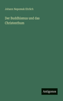 Der Buddhismus und das Christenthum