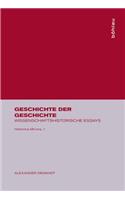 Geschichte Der Geschichte: Wissenschaftshistorische Essays