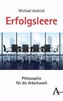 Erfolgsleere: Philosophie Fur Die Arbeitswelt
