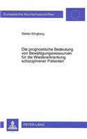 Die prognostische Bedeutung von Bewaeltigungsressourcen fuer die Wiedererkrankung schizophrener Patienten