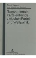 Transnationale Parteienbuende Zwischen Partei- Und Weltpolitik