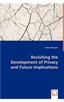 Revisiting the Development of Privacy and Future Implications