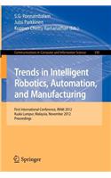 Trends in Intelligent Robotics, Automation, and Manufacturing