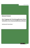 Der Umgang mit Forschungsliteratur beim Schreiben von wissenschaftlichen Arbeiten: Anleitung und Untersuchung