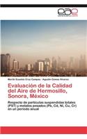 Evaluacion de La Calidad del Aire de Hermosillo, Sonora, Mexico
