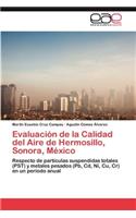 Evaluacion de La Calidad del Aire de Hermosillo, Sonora, Mexico