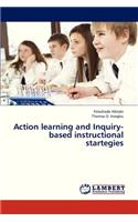 Action Learning and Inquiry-Based Instructional Startegies