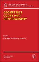 Geometries, Codes and Cryptography (CISM International Centre for Mechanical Sciences, Volume 313) [Special Indian Edition - Reprint Year: 2020] [Paperback] G. Longo; M. Marchi; A. Sgarro