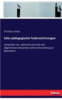 Zehn pädagogische Federzeichnungen