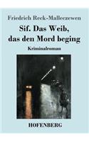 Sif. Das Weib, das den Mord beging