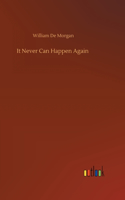 It Never Can Happen Again