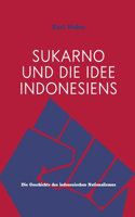 Sukarno und die Idee Indonesiens