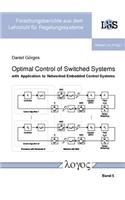 Optimal Control of Switched Systems with Application to Networked Embedded Control Systems
