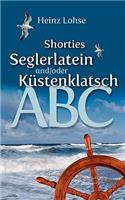 Shorties - Seglerlatein und/oder Küstenklatsch-ABC: Norddeutsche Version
