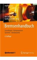 Bremsenhandbuch: Grundlagen, Komponenten, Systeme, Fahrdynamik