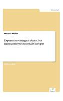 Expansionsstrategien deutscher Reisekonzerne innerhalb Europas