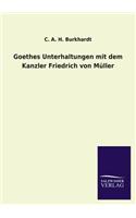 Goethes Unterhaltungen Mit Dem Kanzler Friedrich Von Muller