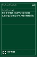 Freiberger Internationales Kolloquium Zum Arbeitsrecht