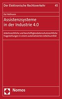 Assistenzsysteme in Der Industrie 4.0: Arbeitsrechtliche Und Beschaftigtendatenschutzrechtliche Fragestellungen in Einem Automatisierten Arbeitsumfeld