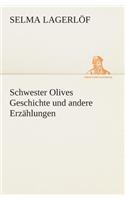 Schwester Olives Geschichte und andere Erzählungen