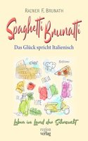 Spaghetti Brunatti: Das Gluck spricht Italienisch