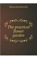 The Practical Flower Garden: (English)