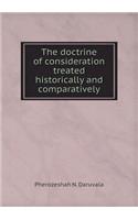 The doctrine of consideration treated historically and comparatively