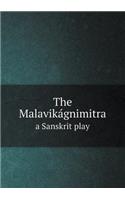 The Malavika&#769;gnimitra a Sanskrit play