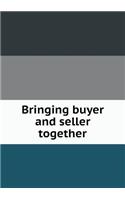 Bringing Buyer and Seller Together