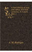 A New History of Asia and Africa. XVI-XIX centuries. In 3 parts. Part 1