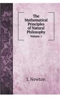The Mathematical Principles of Natural Philosophy