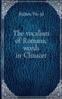 vocalism of Romanic words in Chaucer
