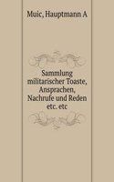 Sammlung militarischer Toaste, Ansprachen, Nachrufe und Reden etc. etc.