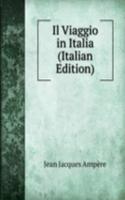 Il Viaggio in Italia (Italian Edition)