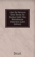 Liber De Mensura Orbis Terrae: Ex Duobus Codd. Mss. Bibliothecae Imperialis (Latin Edition)